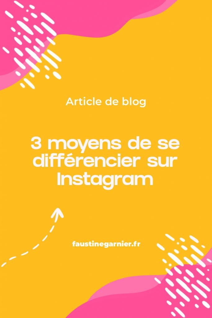 3 moyens de se différencier sur Instagram