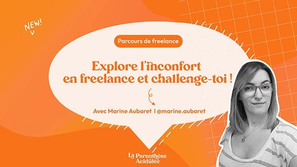 Explore l'inconfort en freelance et challenge-toi ! avec Marine Aubaret